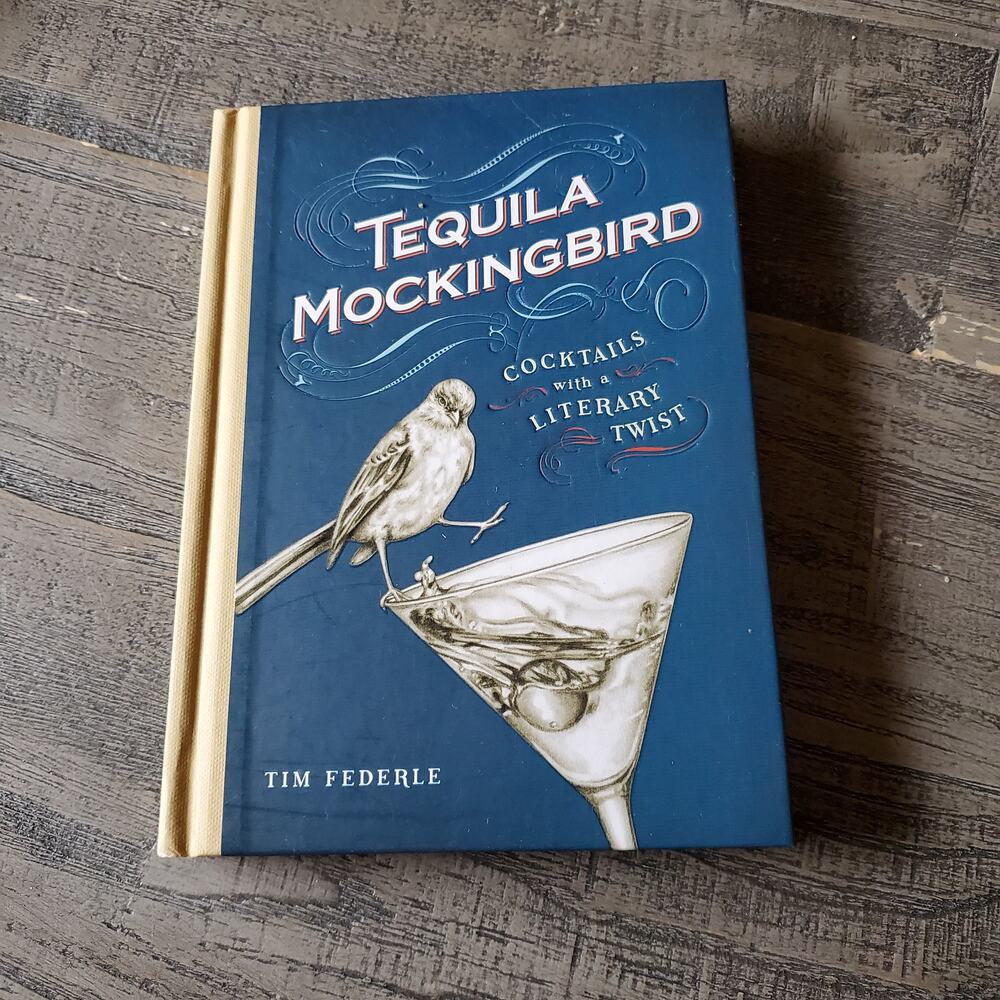 Tequila Mockingbird Cocktails Book with a Literary Twist Tim Fiderle 2013